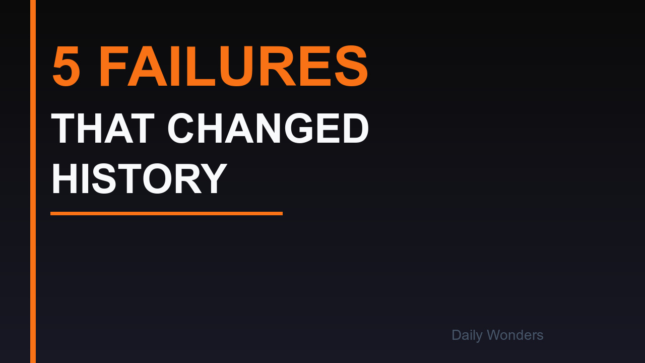 5 Times Failure Accidentally Changed History